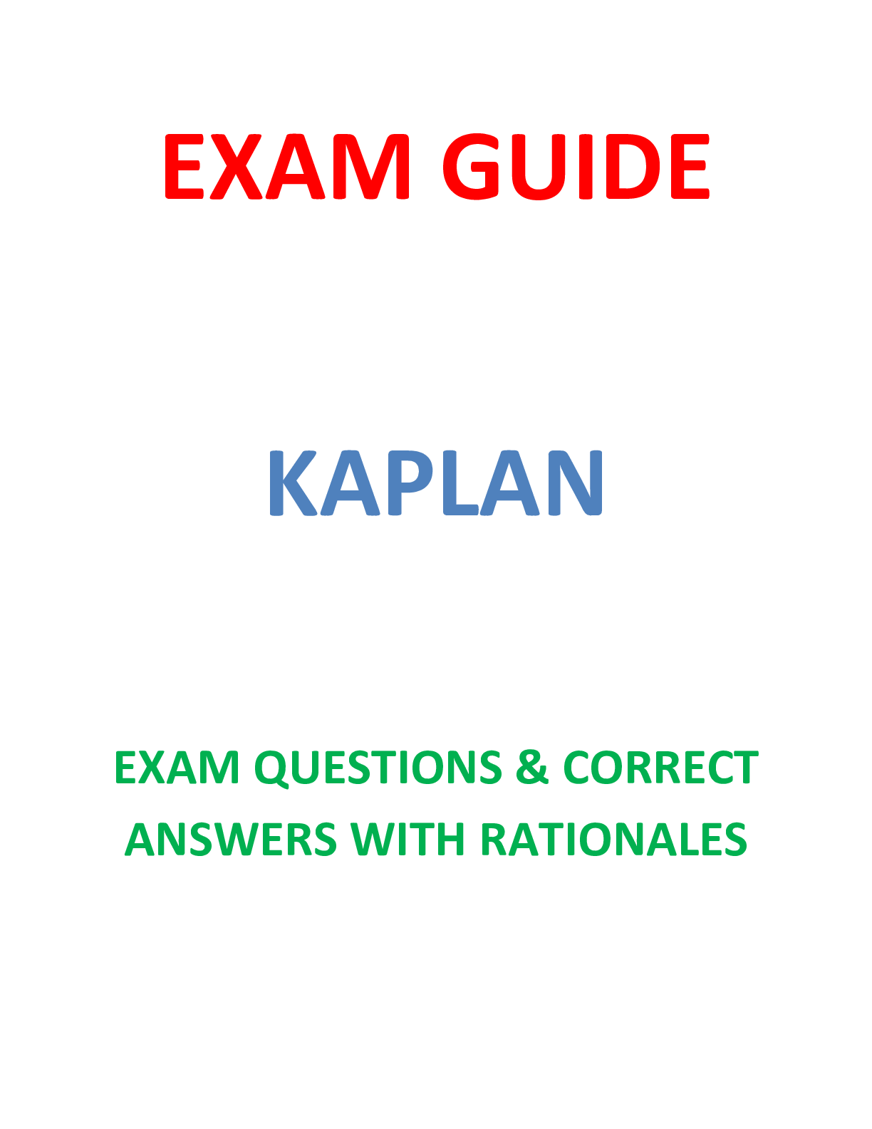 Preview image for EXAM GUIDE-KAPLAN_QUESTION AND CORRECT ANSWERS WITH RATIONALES